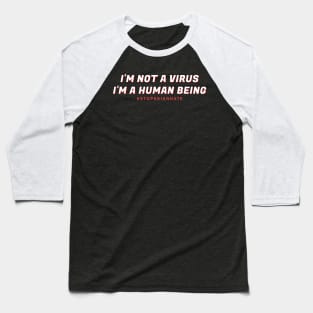 stop asian hate - i'm not virus Baseball T-Shirt